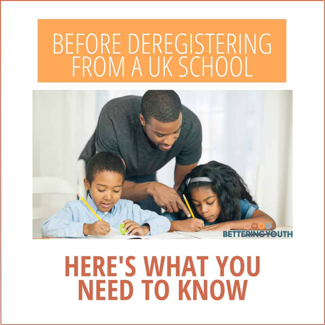 how-to-prepare-to-deregister-your-child-from-a-uk-school-bettering-youth